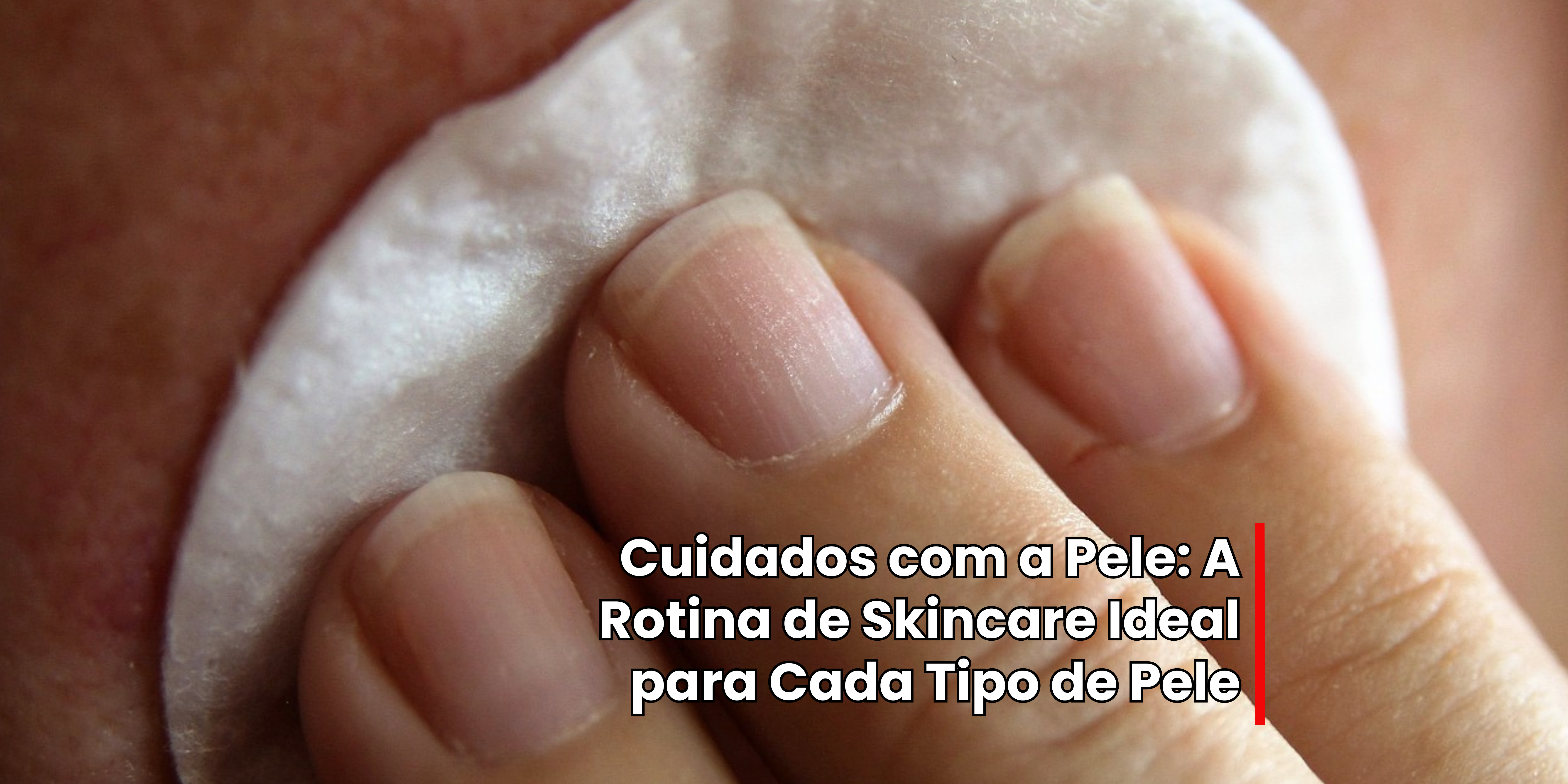 A Rotina de Skincare