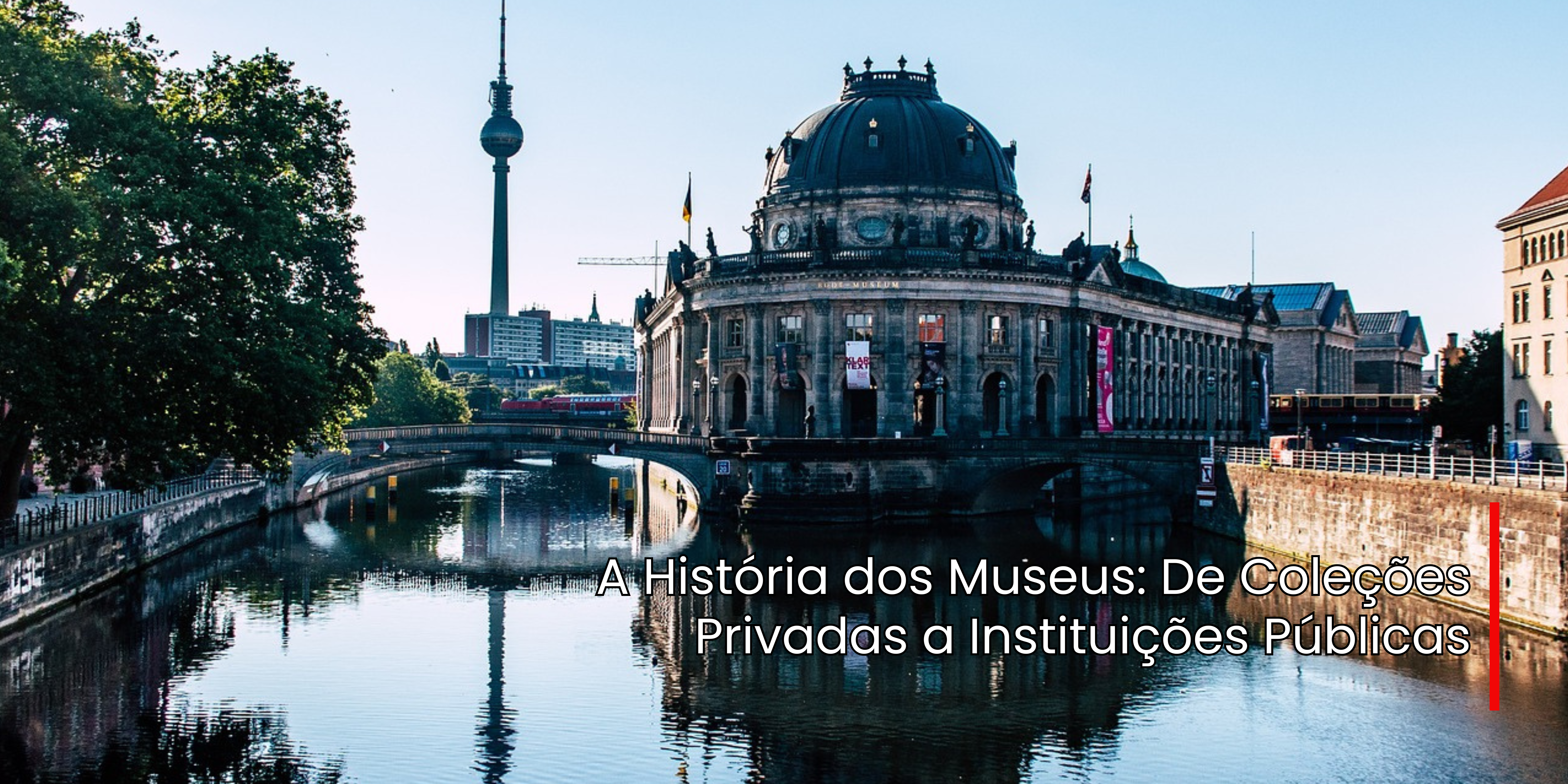 A História dos Museus