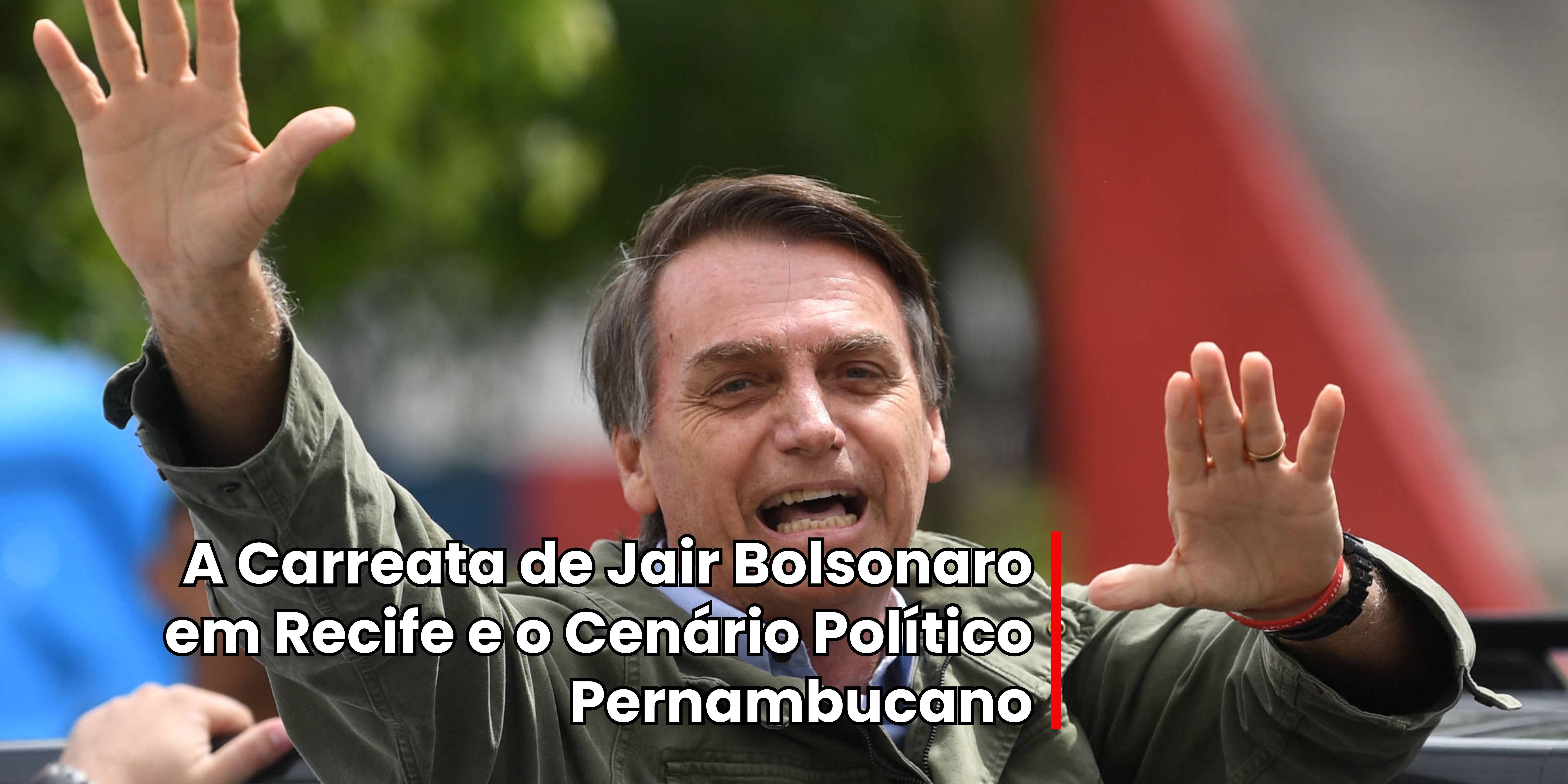 A Carreata de Jair Bolsonaro em Recife