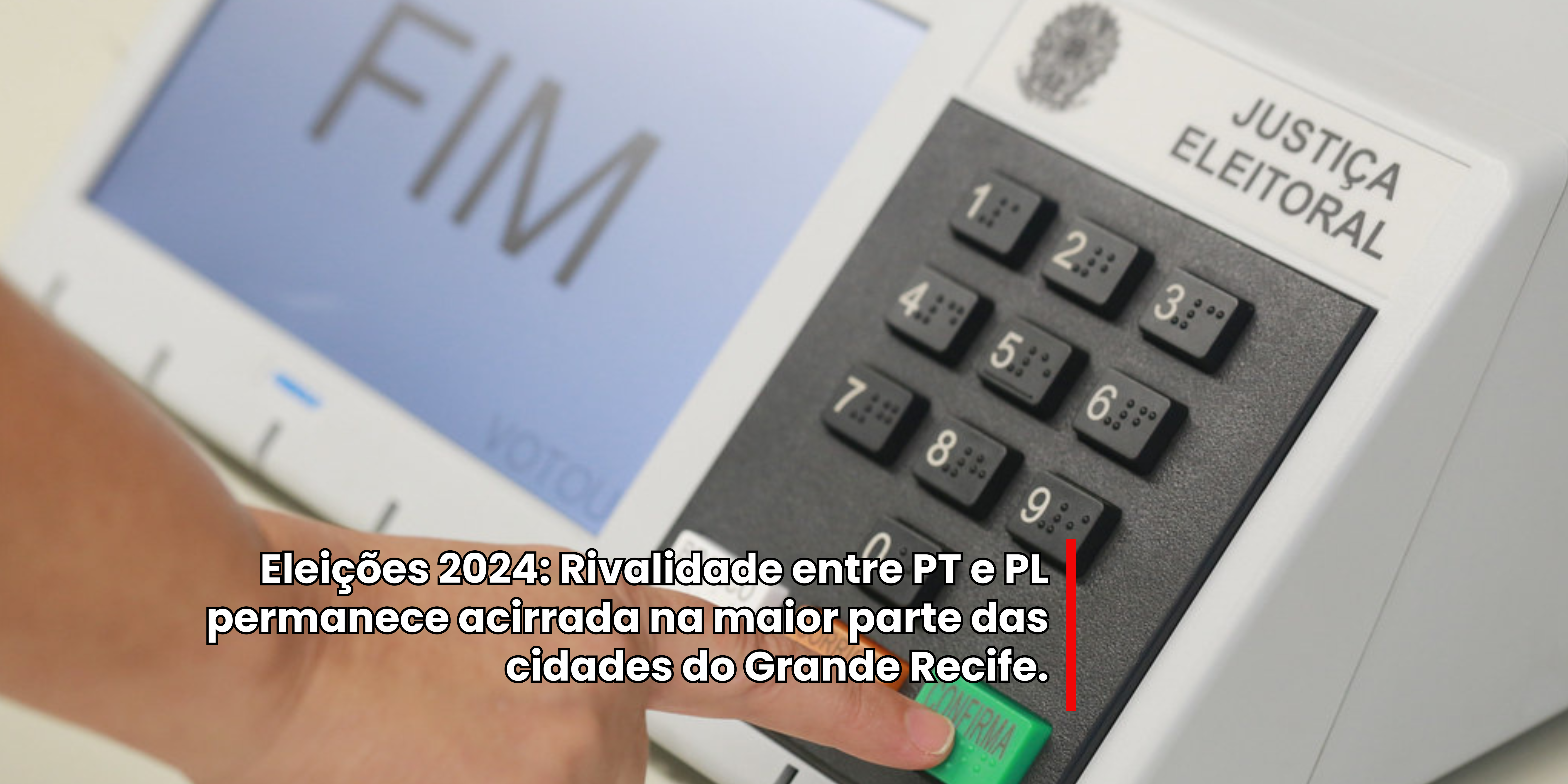 Eleições 2024: Rivalidade entre PT e PL no Grande Recife