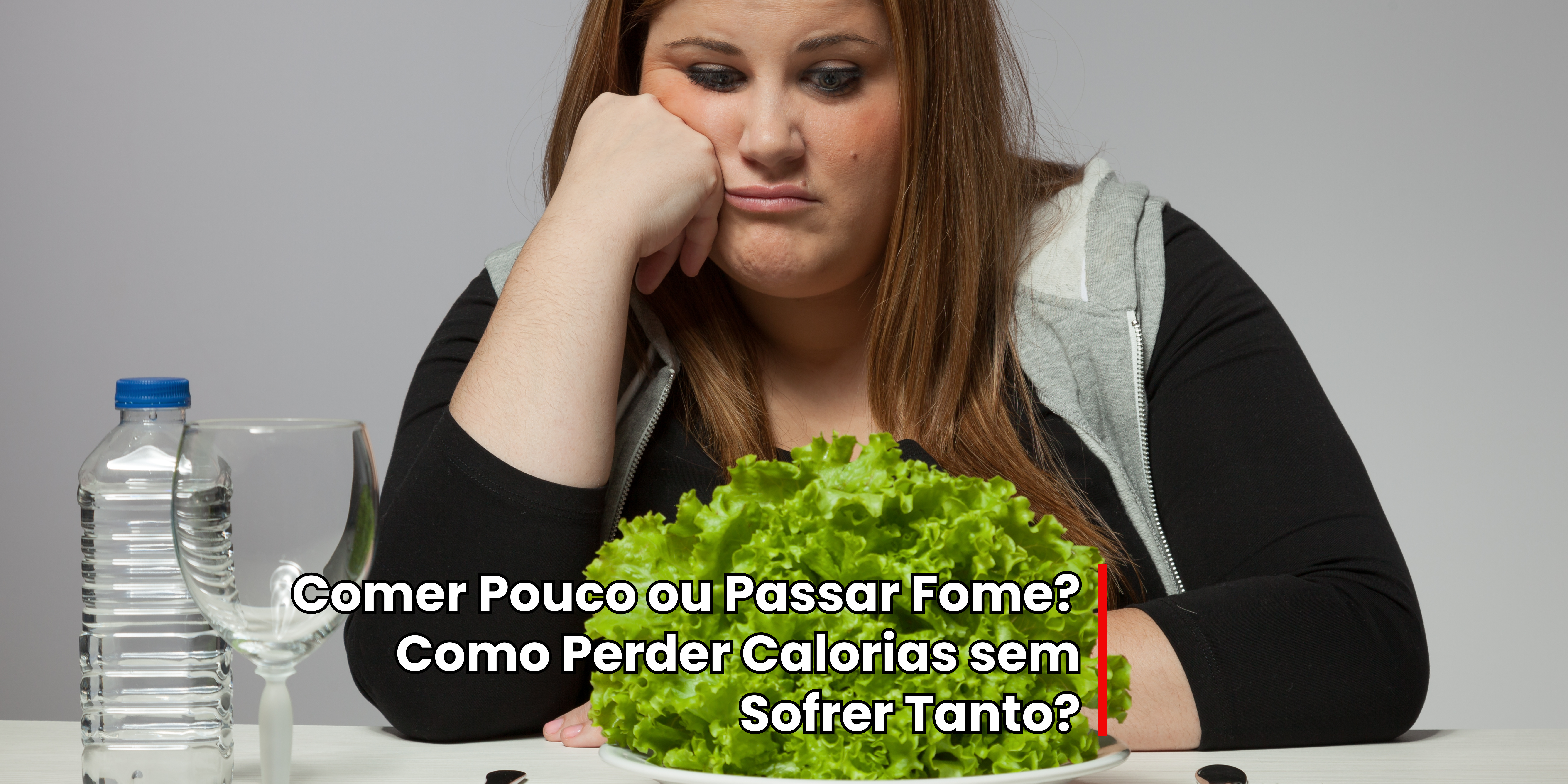 Comer Pouco ou Passar Fome?