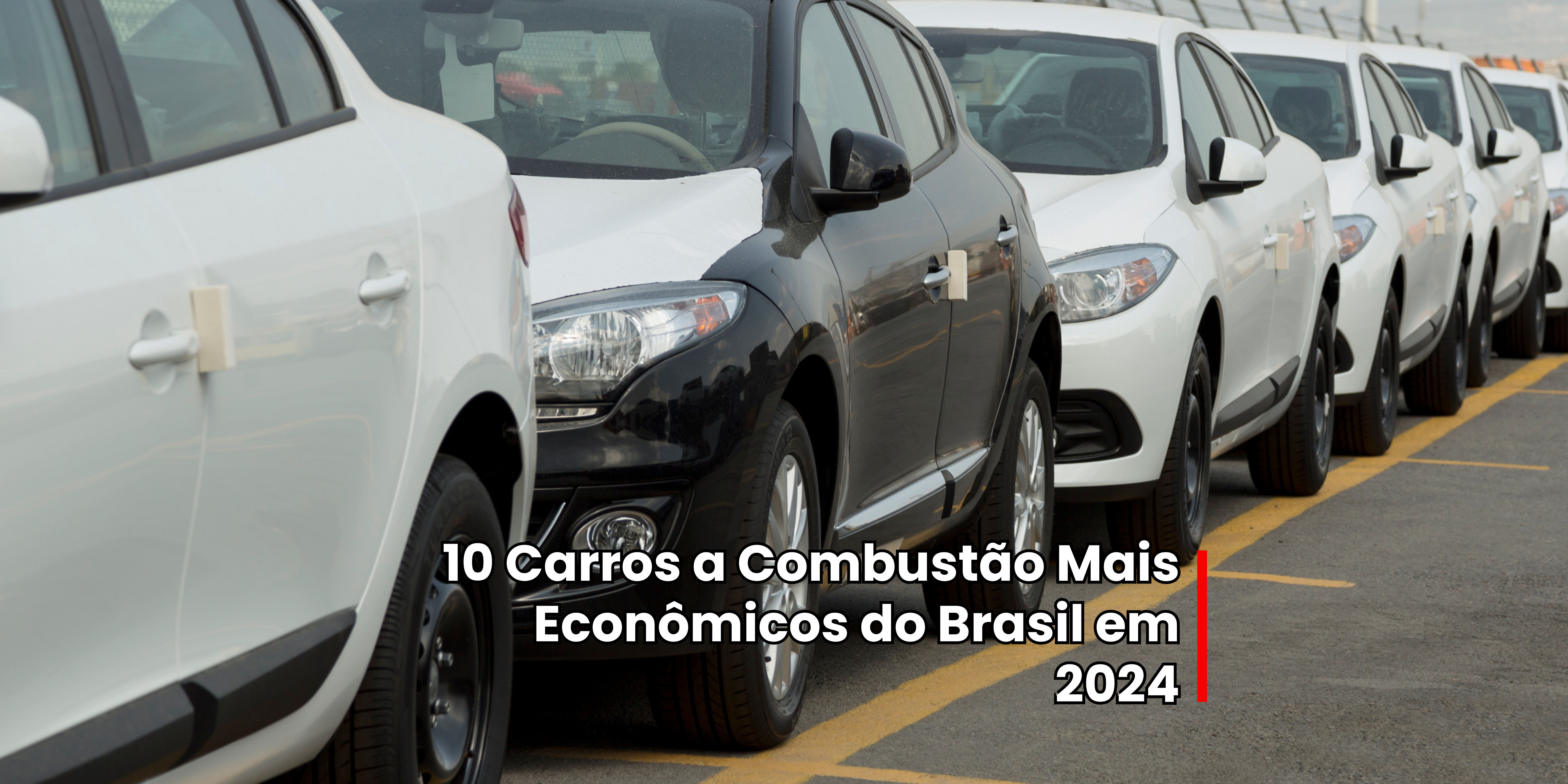 10 Carros a Combustão Mais Econômicos do Brasil em 2024
