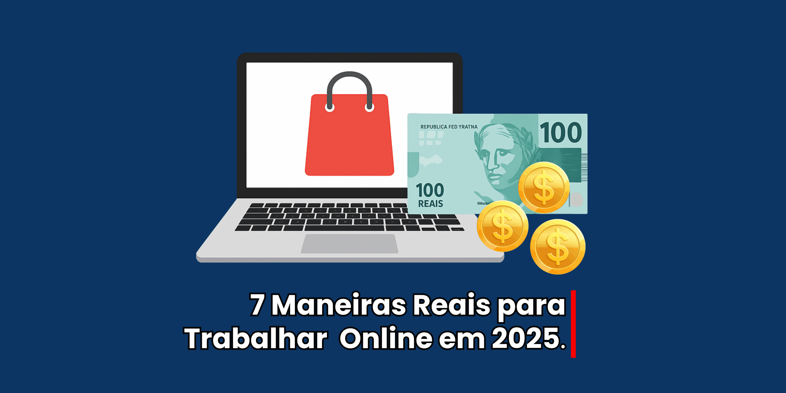 7 IDEIAS REAIS PARA TRABALHAR DE CASA AGORA