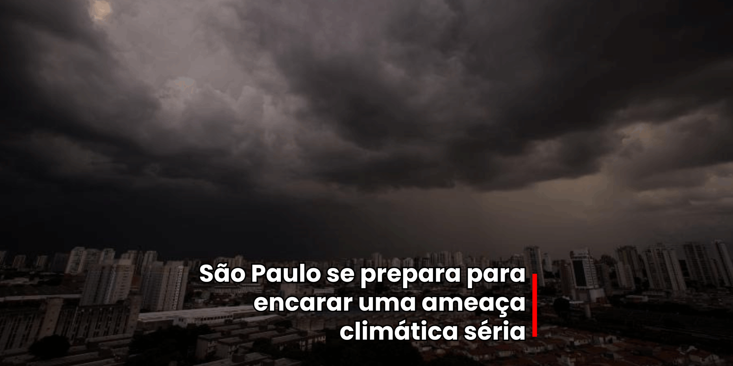 SÃO PAULO ENTRA EM ESTADO DE EMERGÊNCIA