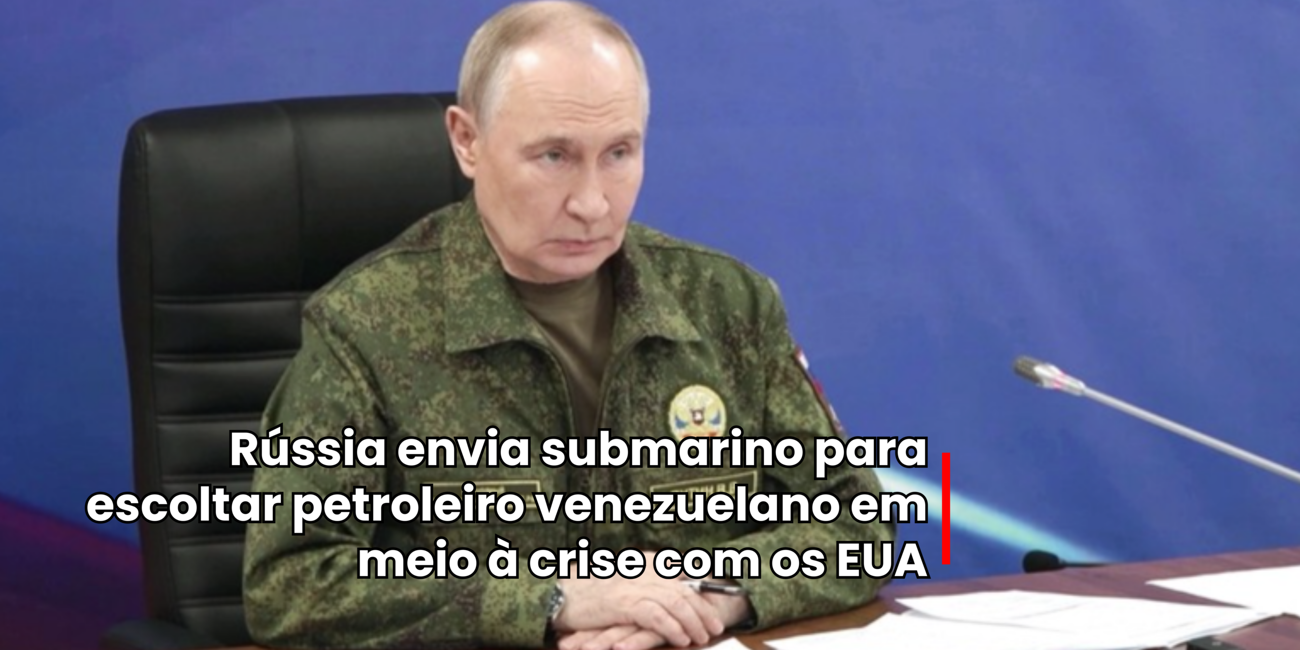 RÚSSIA ENVIA SUBMARINO PARA ESCOLTAR PETROLEIRO